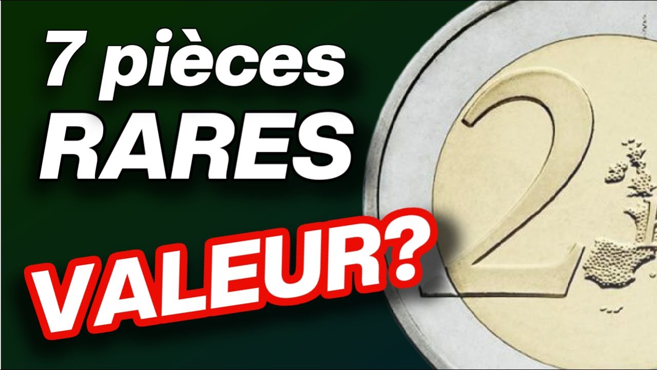 VALEUR de 7 Pi&egrave;ces RARES de 2 EUROS Comm&eacute;moratives ?