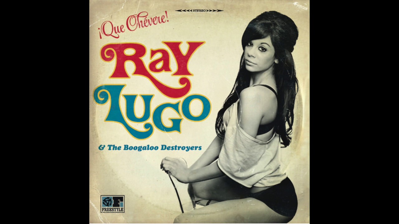 Ray Lugo & The Boogaloo Destroyers - 