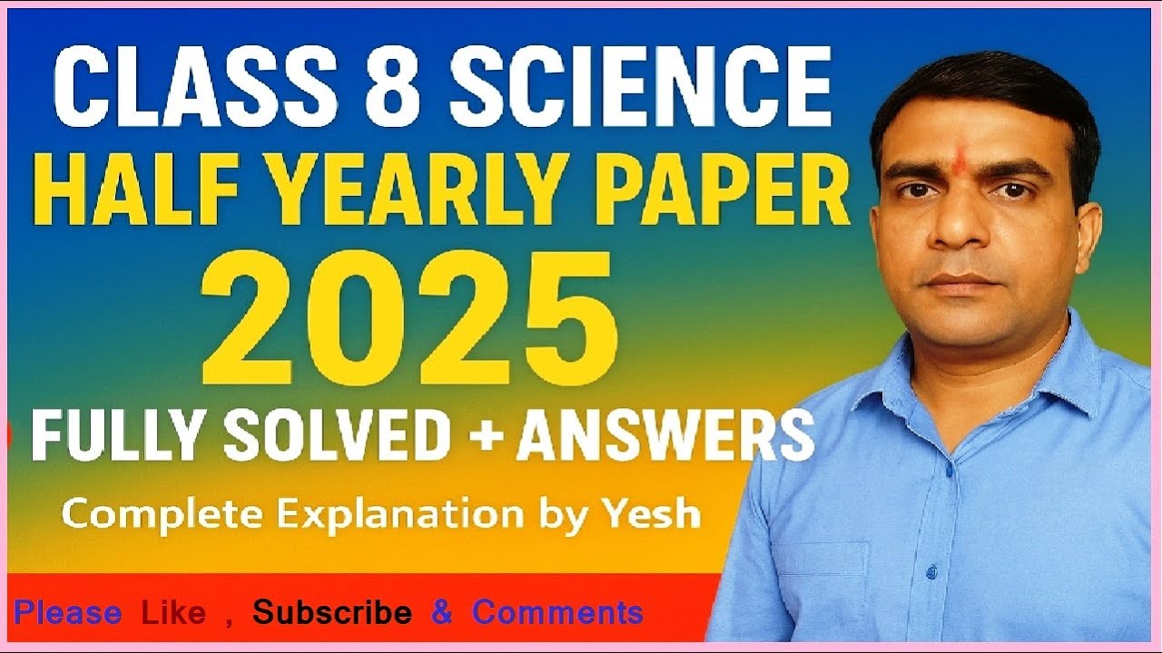 &ldquo;Class 8th Science Half Yearly Exam | Fully Solved Paper with Answers | Complete Solution by Yesh