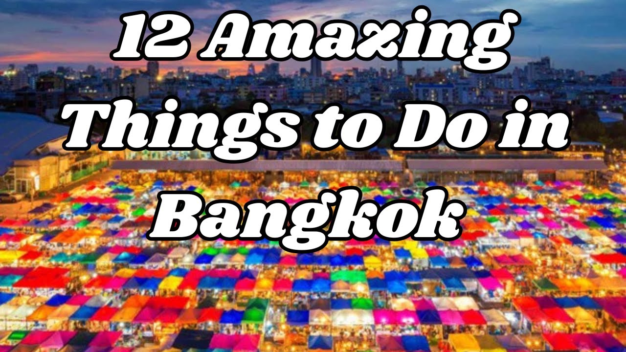 12 Amazing Things to Do in Bangkok – Temples, Street Food & More!