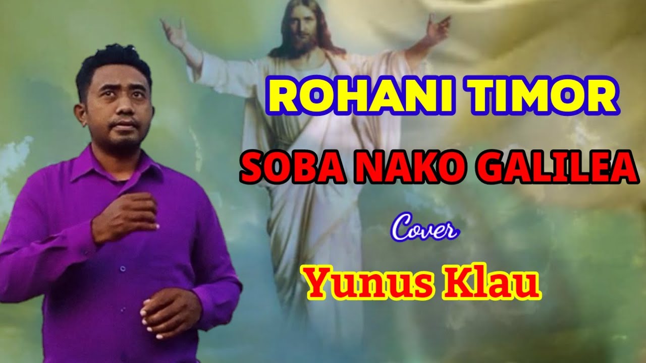 Rohani Timor SOBA NAKO GALILEA || YUNUS KLAU || 2024