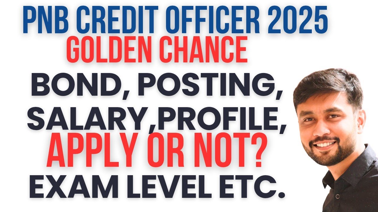 Punjab National Bank 2025 Credit Officer Job Reality: Salary, Profile, Posting, Bond, Level etc.