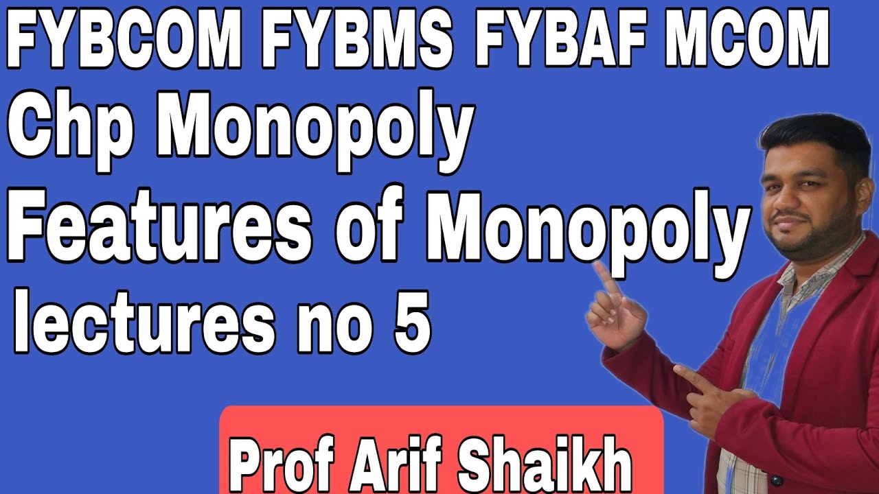 FYBCOM FYBMS FYBAF MCOM 1  CHP MONOPOLY FEATURES OF MONOPOLY