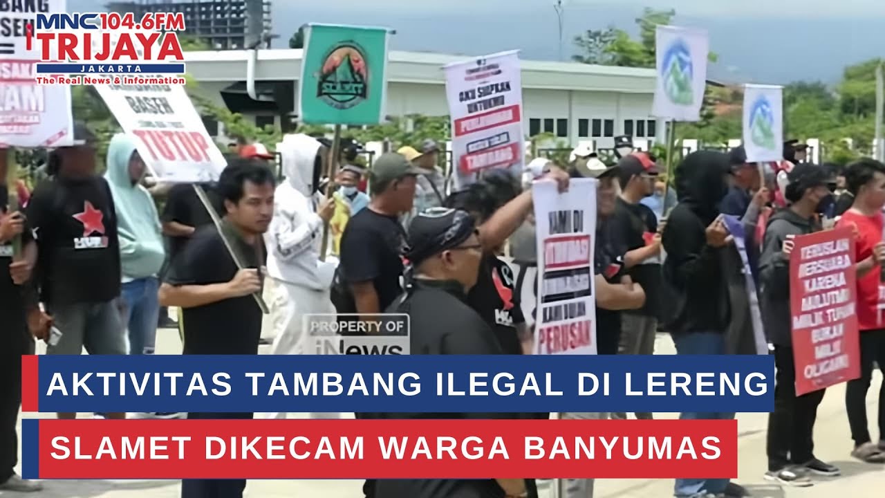 Aktivitas Tambang Ilegal Di Lereng Gunung Slamet Dikecam Warga Banyumas | Trijaya Update