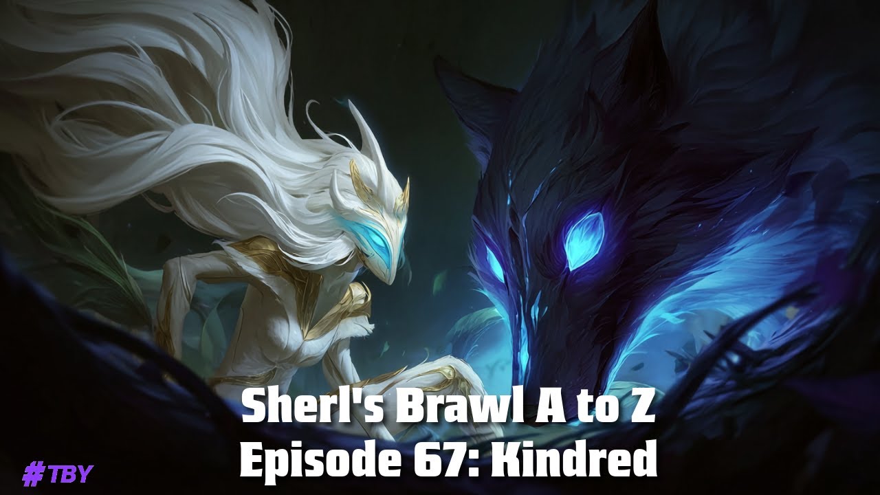 Kindred (Brawl A-Z Episode 67)