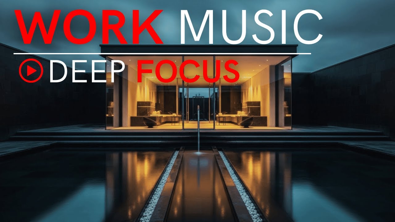 Deep Focus Work Music | Stay Productive, Calm & In The Zone
