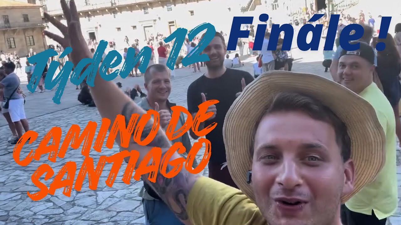 Pěšky do Španělska 🇪🇸 | Týden 12 – Camino de Santiago  FINÁLE