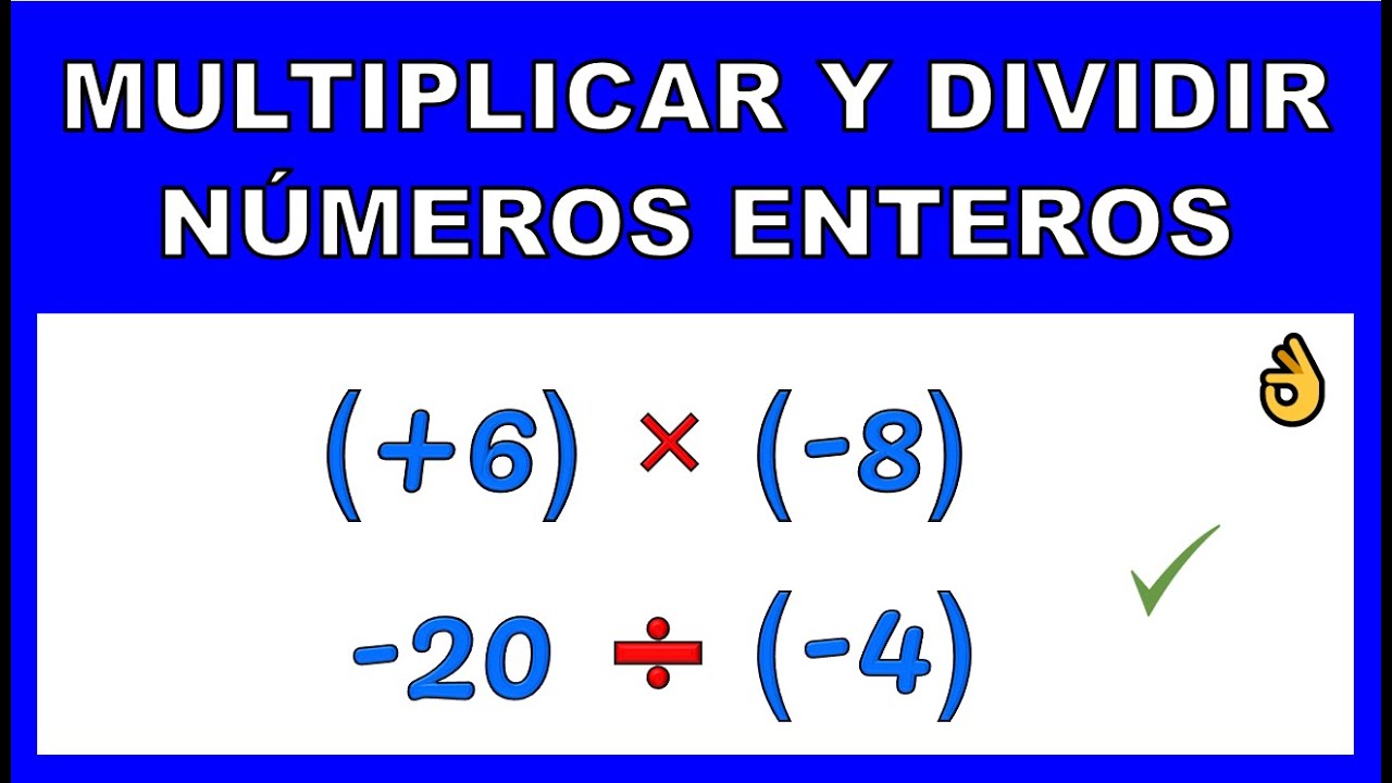 MULTIPLICACION Y DIVISION DE NUMEROS ENTEROS