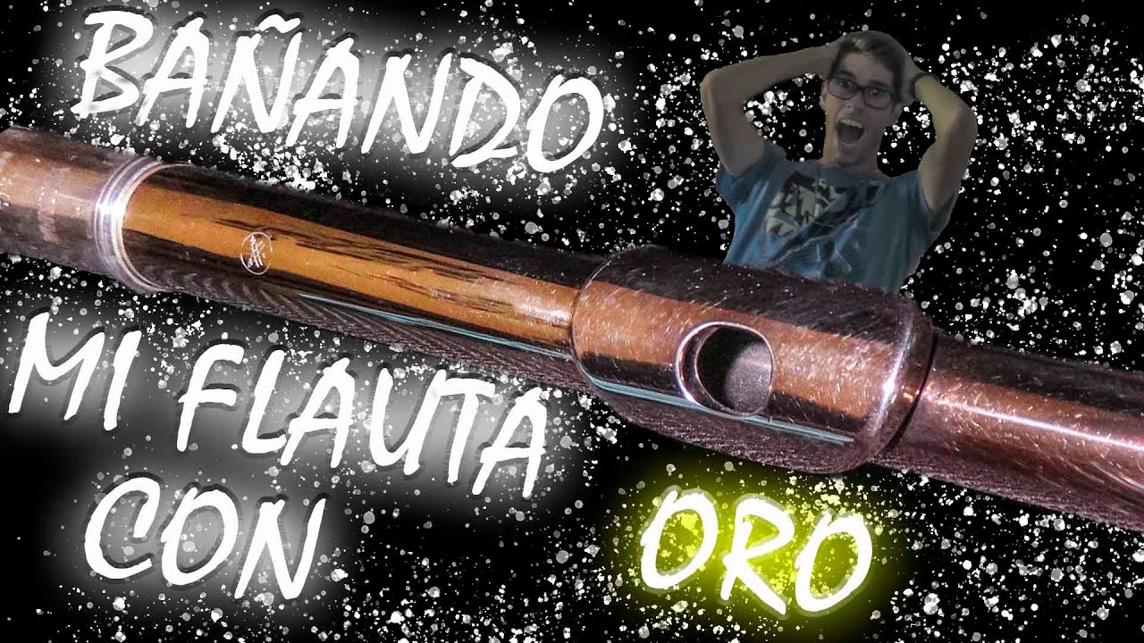¡¡BAÑANDO MI FLAUTA CON ORO!!