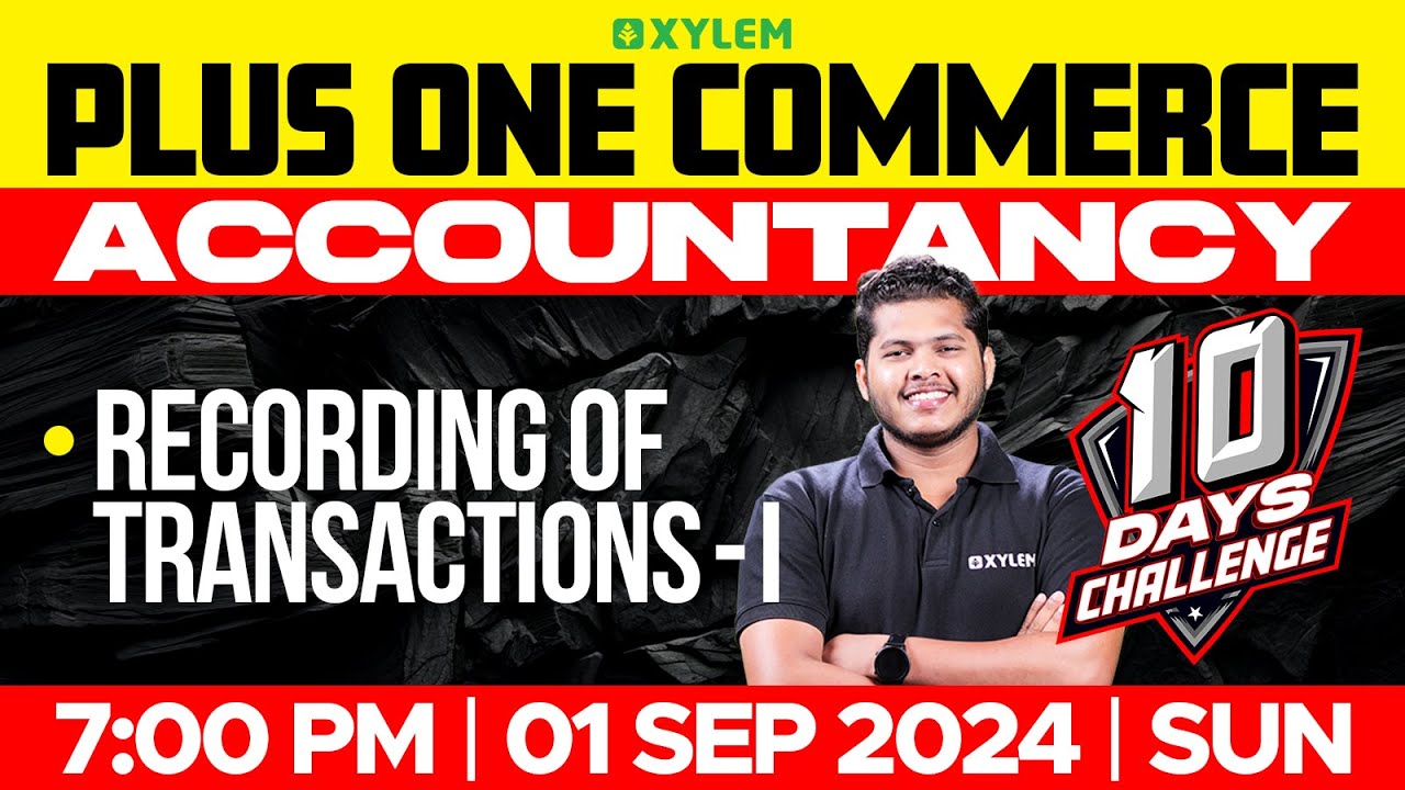 Plus One Commerce - Accountancy | Recording Of Transactions - I | Xylem Plus One Commerce
