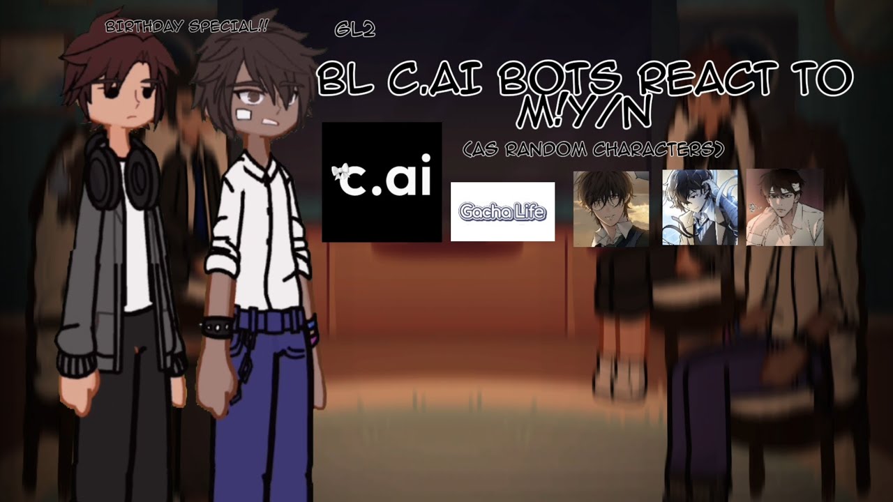 BL C.AI BOTS REACT TO M!Y/N | First time on GL2 | BIRTHDAY SPECIAL!!