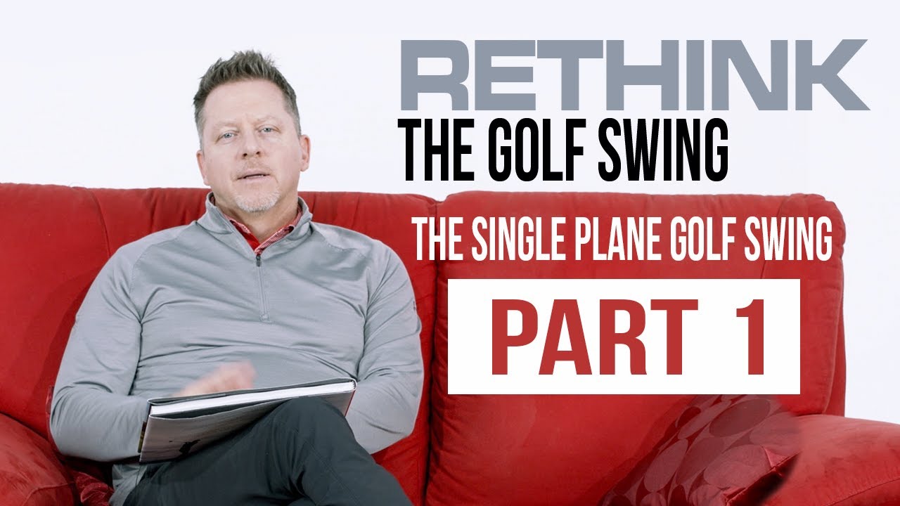 Rethink the Address Position with The Single Plane Golf Swing - Part 1