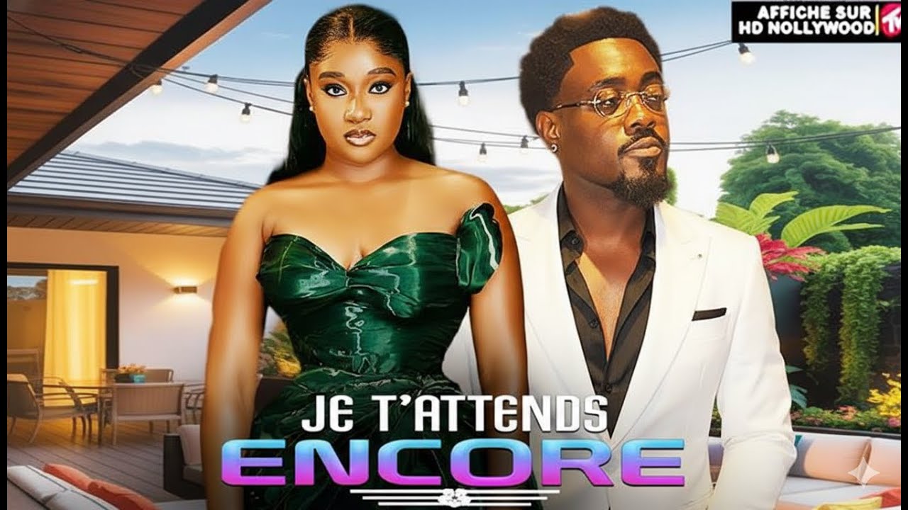 JE T’ATTENDS ENCORE (Toosweet Annan, Faith Duke) : Film Nigerian En Francais Complete 2026