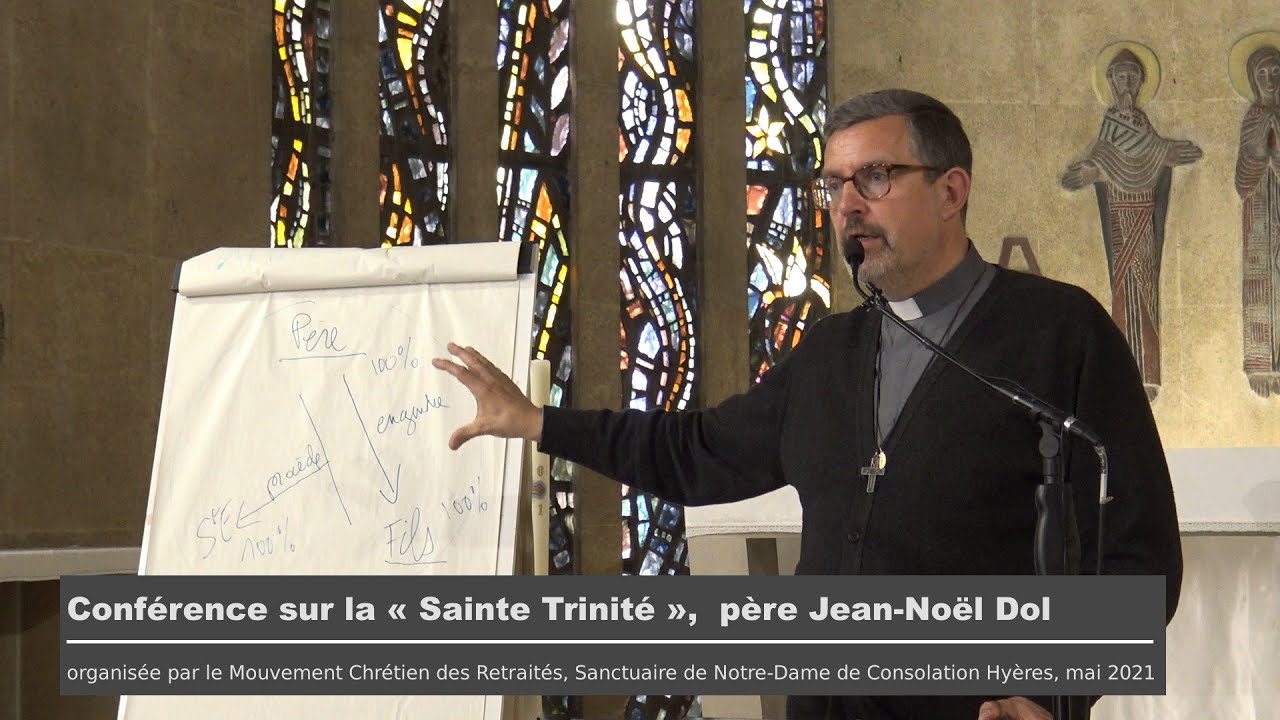 Conférence sur la  « Sainte Trinité »,  père Jean-Noël Dol - MCR - Notre-Dame de Consolation