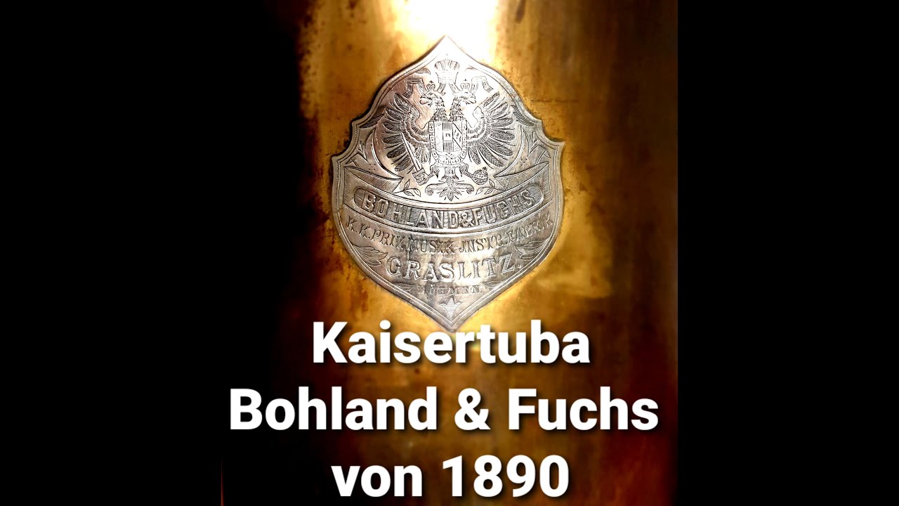 Kaisertuba Bohland und Fuchs von 1890 - Der wahre Tubaklang - Daniel Ridder