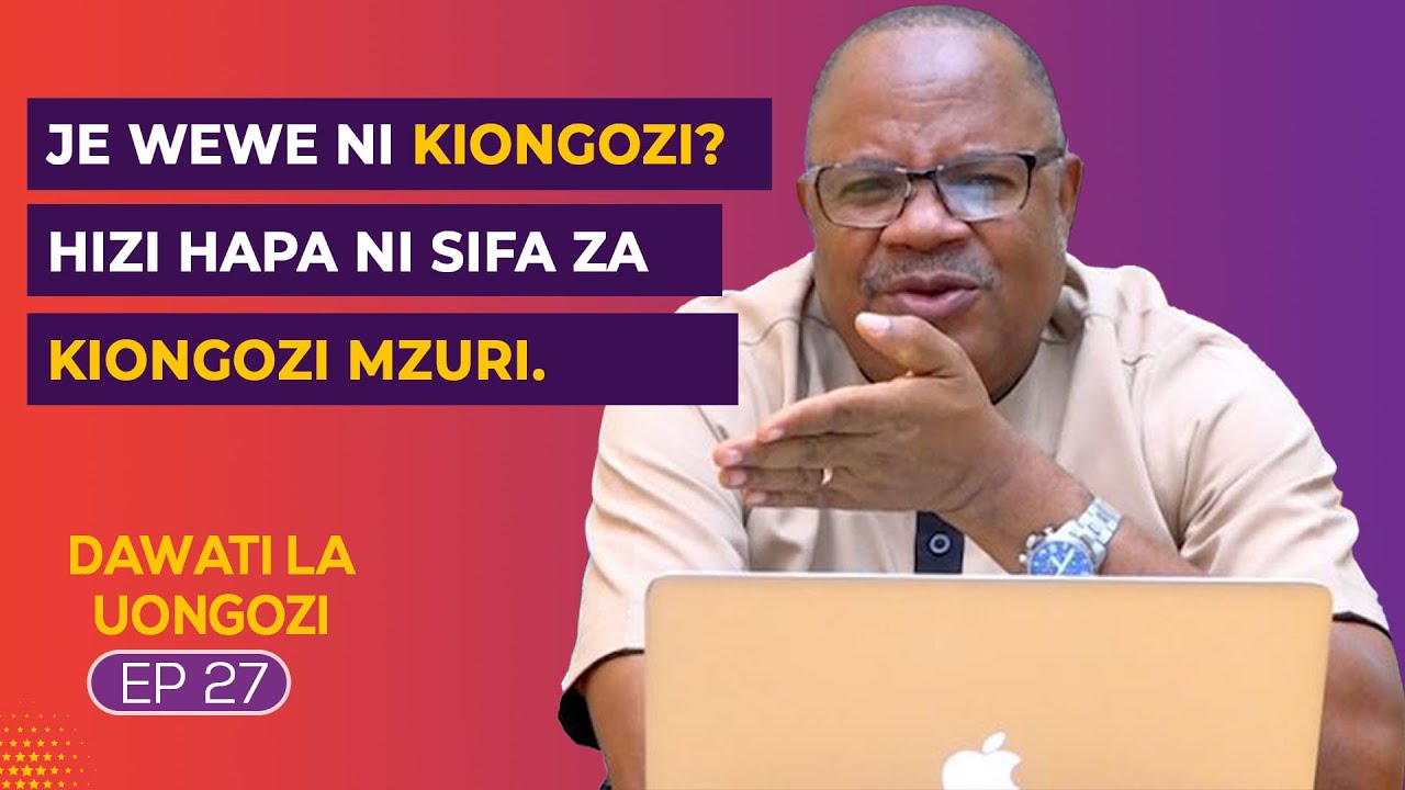 KIONGOZI MZURI , SIFA ZA KIONGOZI MZURI HIZI HAPA