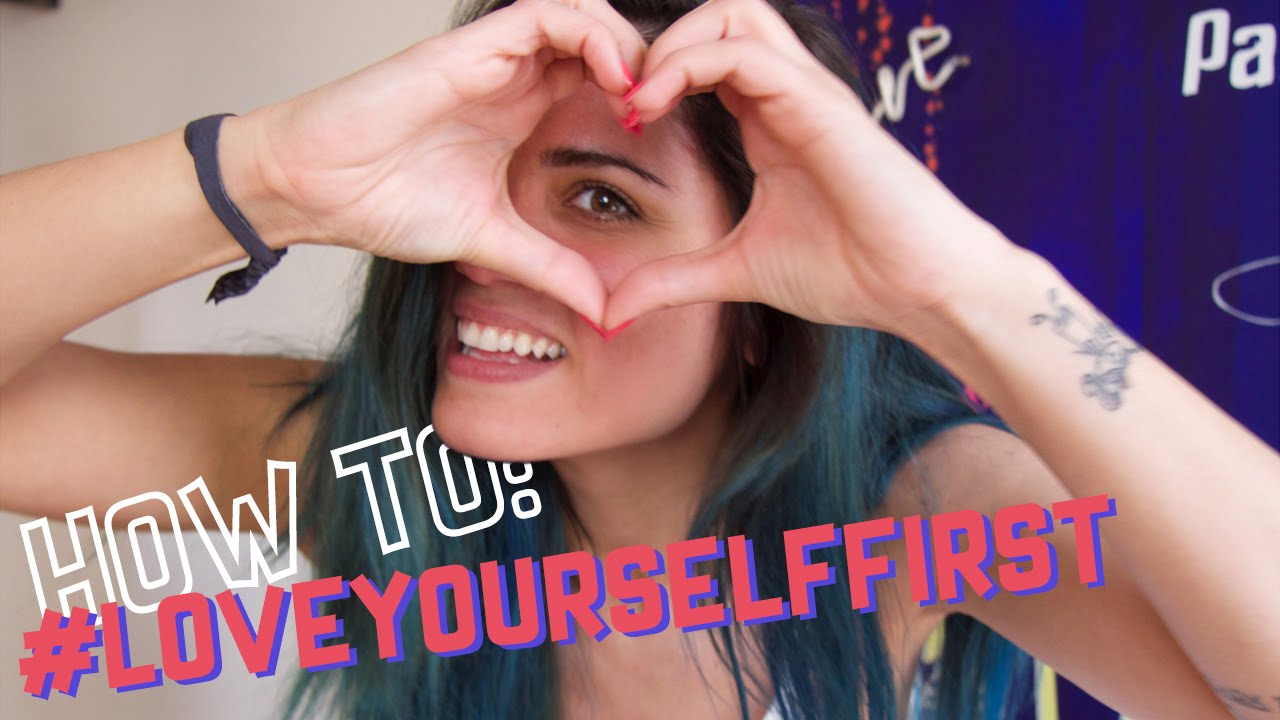 How To: Love Yourself First (9 Απλά Πράγματα Για Να Το Πετύχεις)