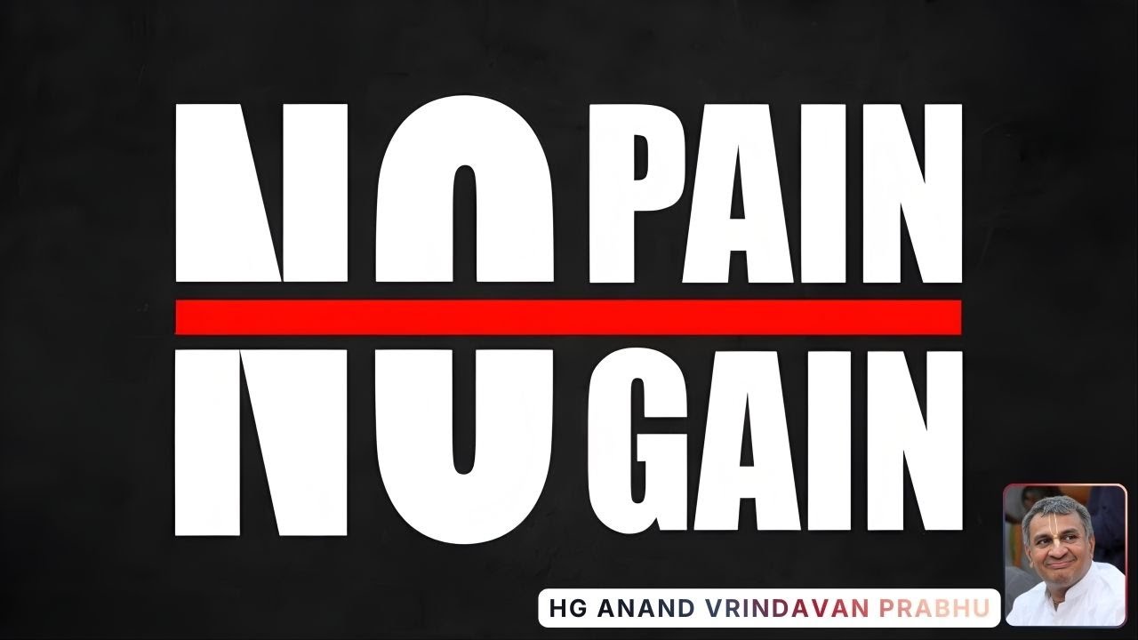No Pain No Gain (Reality of Life) !! Anandvrindavan Prabhu !! 29-09-2019
