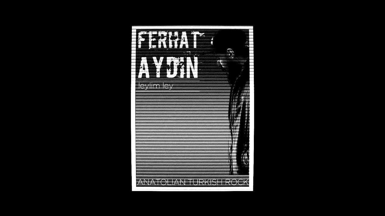 Ferhat Aydın - Leylim Ley (Rock Edition)