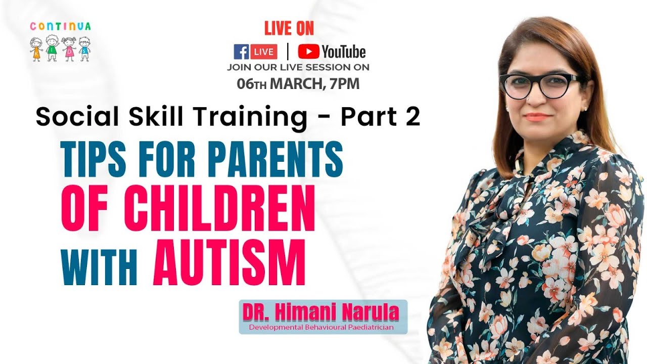 Social Skill Training -Part 2 Tips For Parents of children with Autism I Dr. Himani Narula