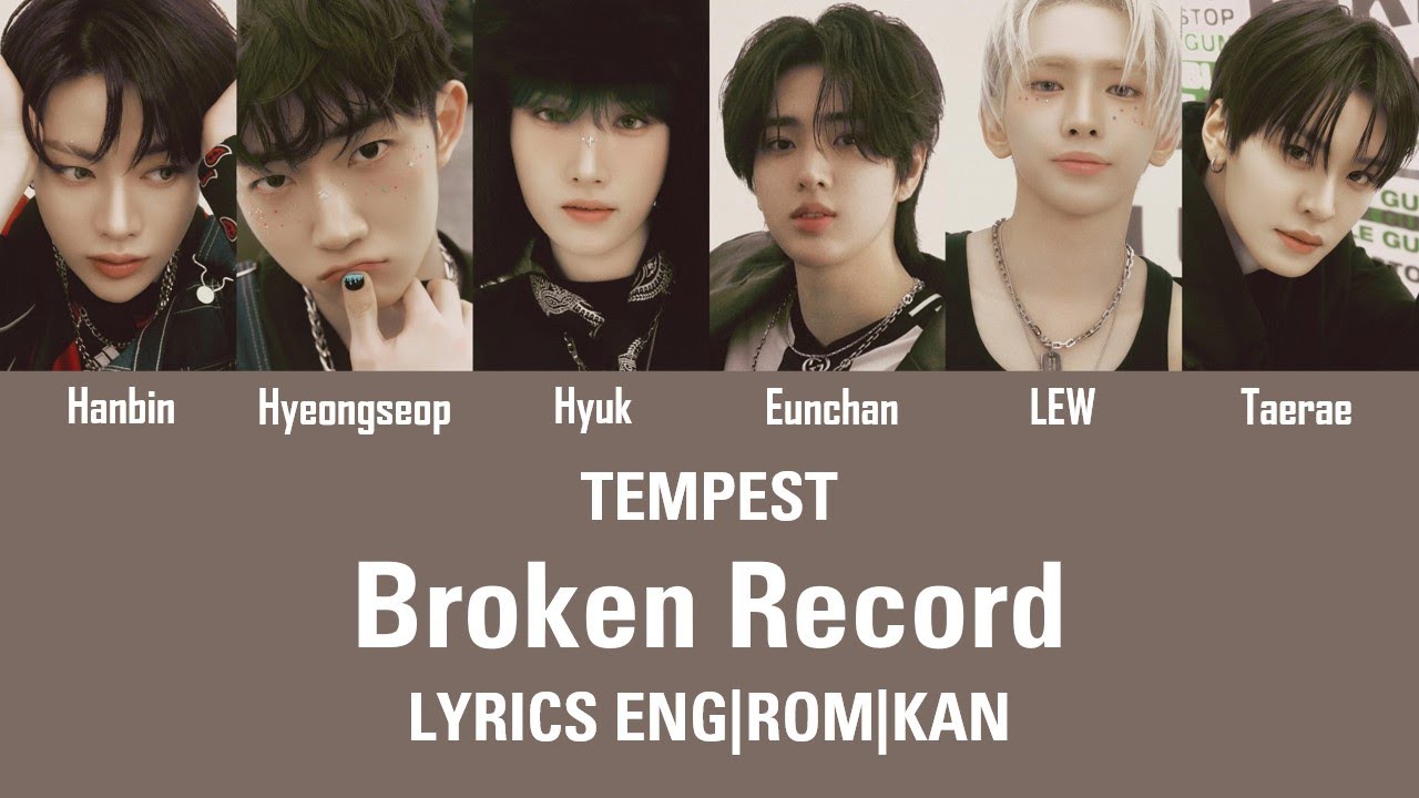 TEMPEST (템페스트) - Broken Record Lyrics Eng Sub w/ Kanji and Romanization