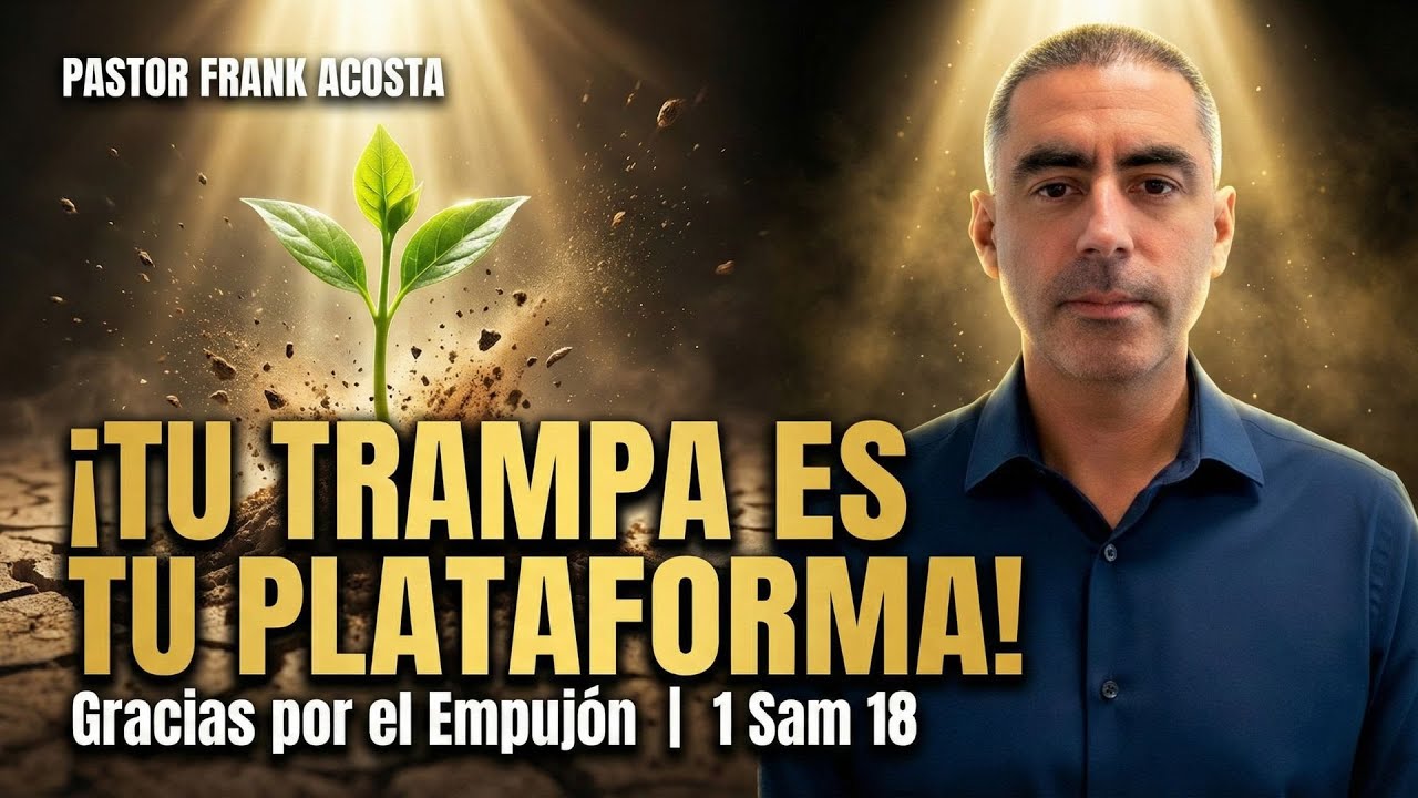 Gracias por el Empujón | Cómo Convertir Ataques en Bendición - Pastor Frank Acosta 01/21/2026