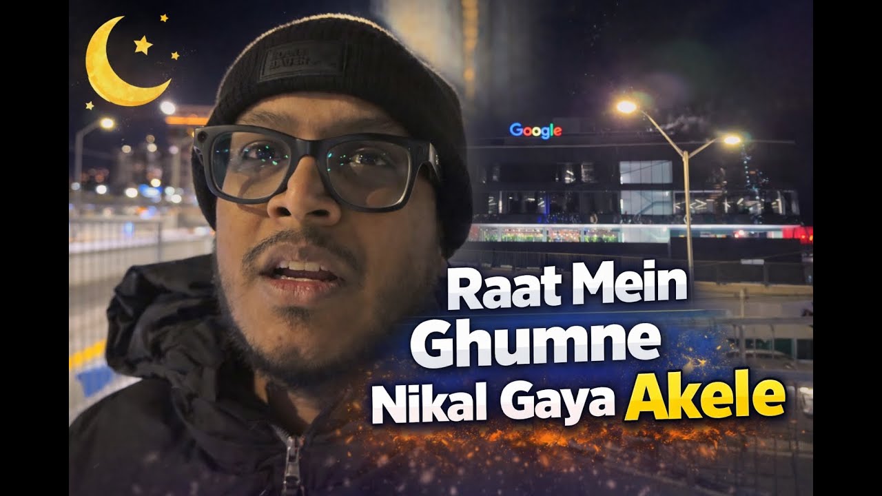 Raat mein Ghumne Nikal Gaya Akele | Vlog 376