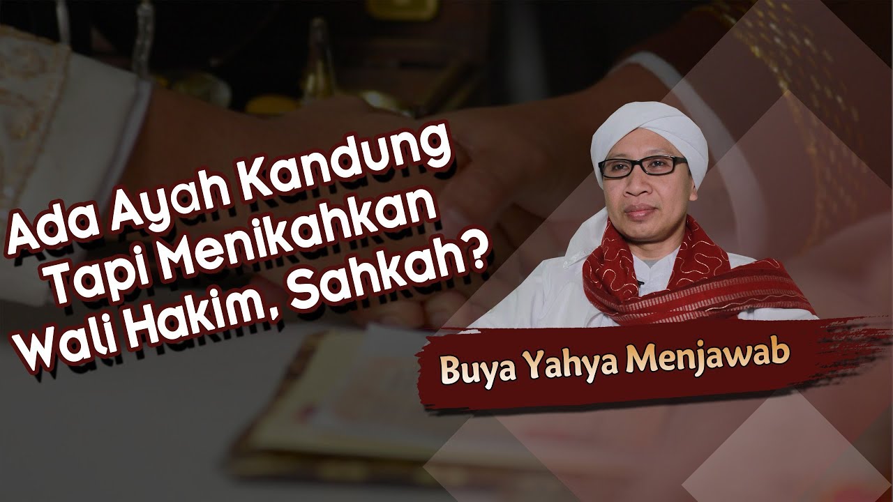 Ada Ayah Kandung Tapi Yang Menikahkan Wali Hakim, Sahkah? - Buya Yahya Menjawab