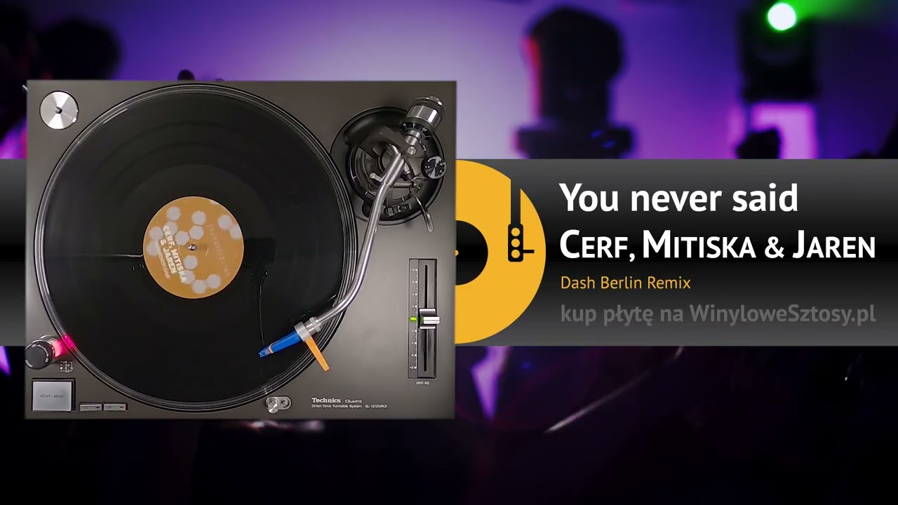 CERF, MITISKA & JAREN - You never said (Dash Berlin Remix)