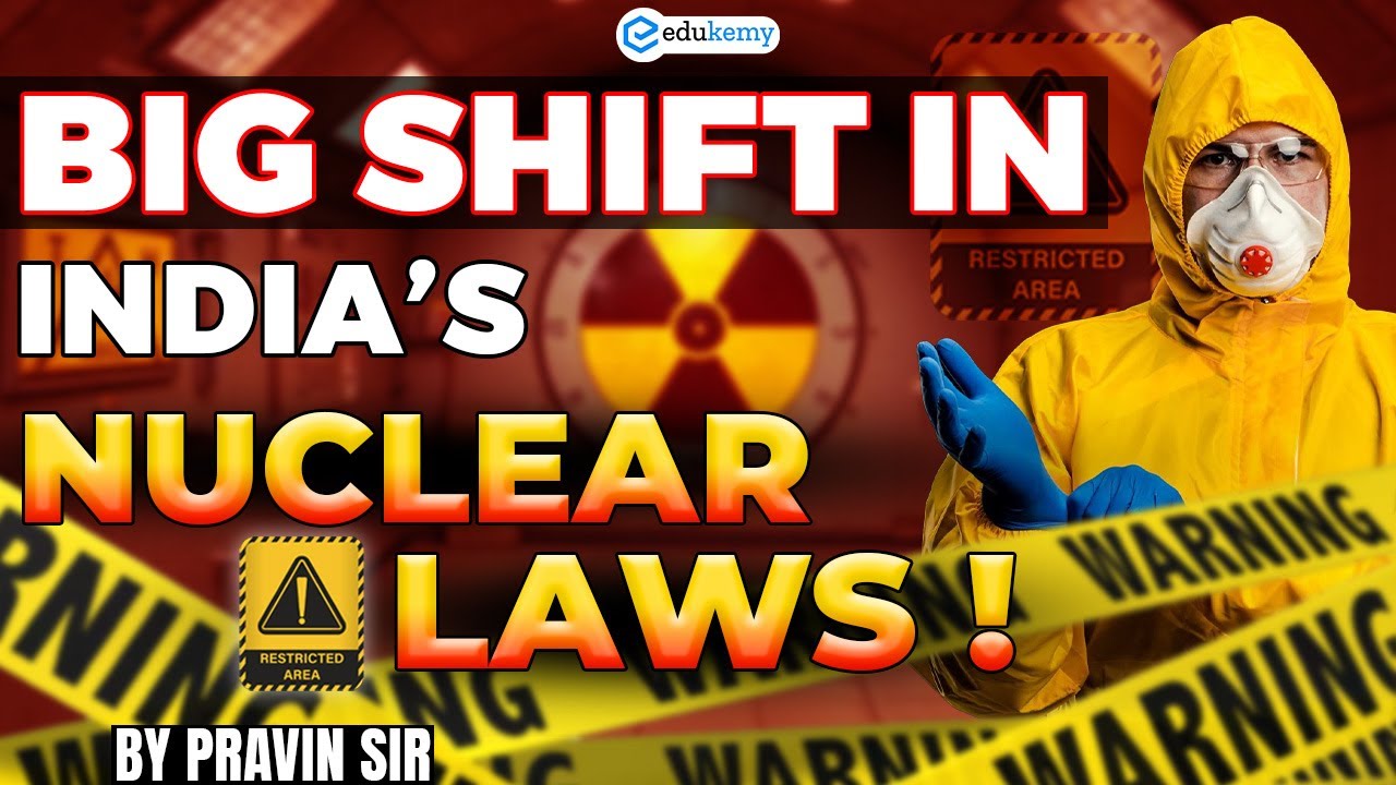 India to Amend Nuclear Liability Law: Big Changes Ahead | UPSC Current Affairs 2025