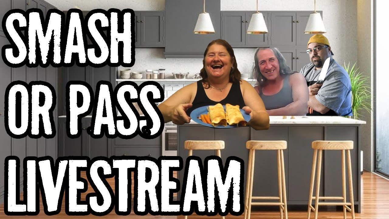 Smash or Pass Livestream - The Best and Worst Cooks on the Internet