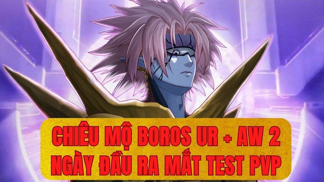 Quay & Test PVP Boros UR+ AW2 Ngày Đầu Ra Mắt - One Punch Man The Strongest