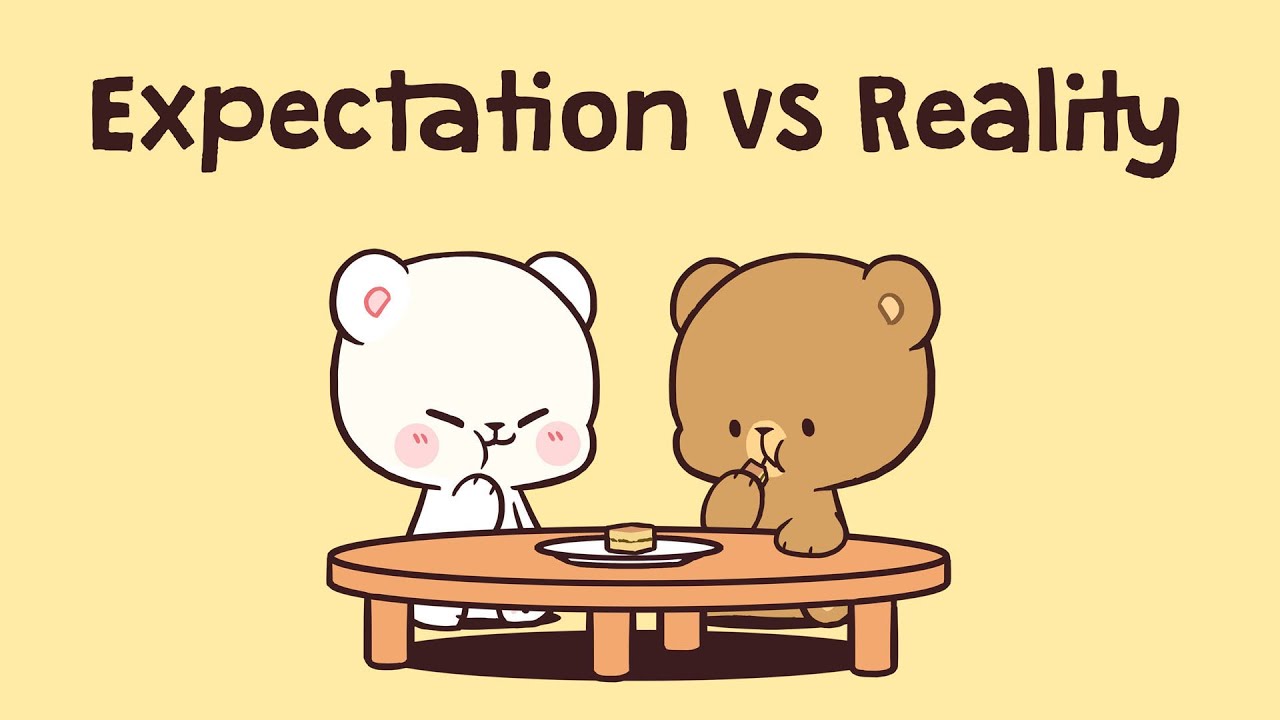 [Milk Mocha Bear] Expectation kills
