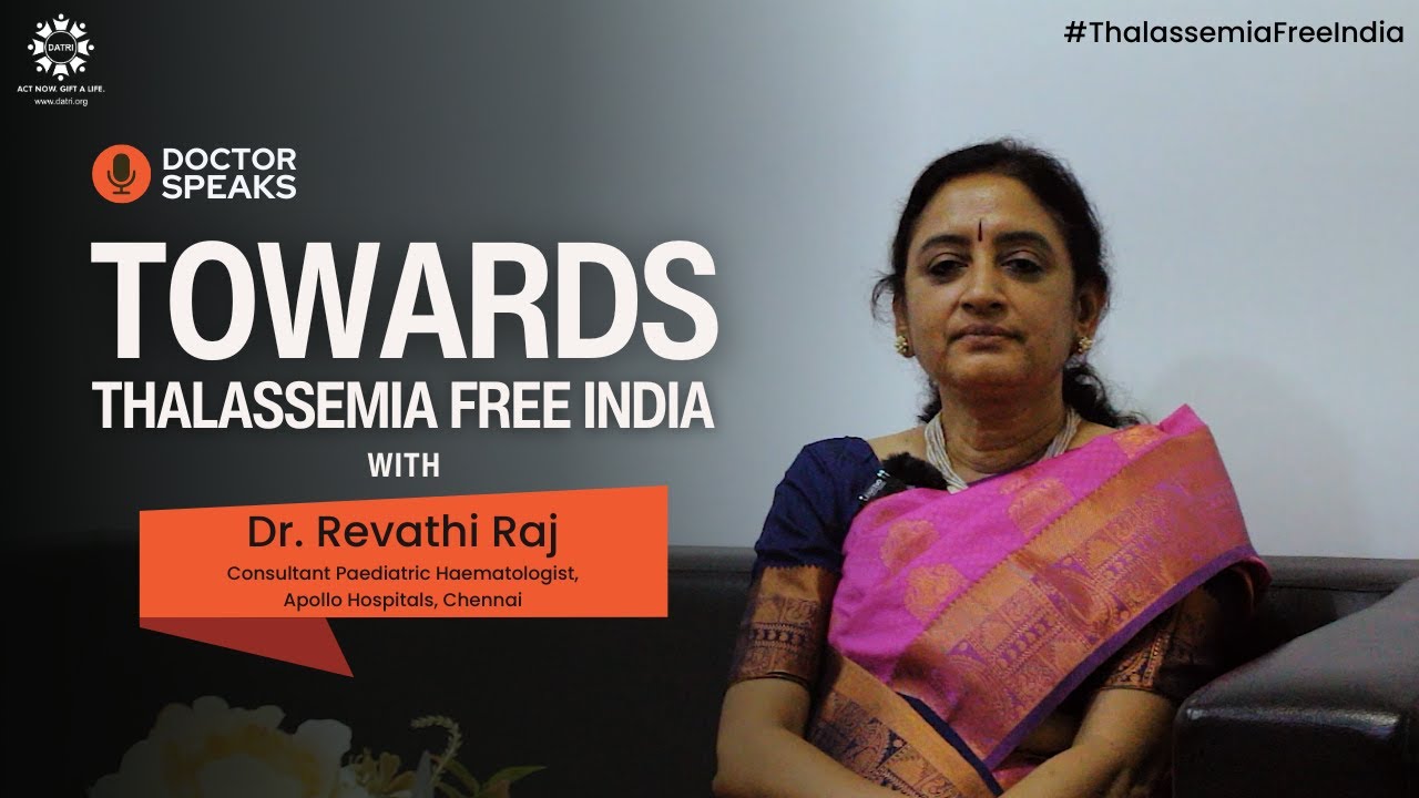 Towards a Thalassemia Free India with Dr. Revathi Raj | Doctor Speaks | Episode 02 | DATRI