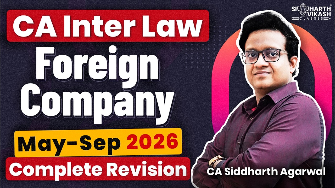 Foreign Companies | CA Inter Law New Revision Marathon | CA Siddharth Agarwal