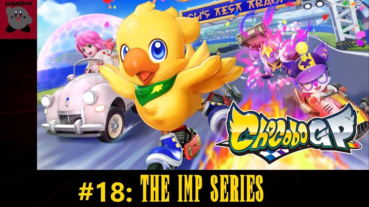 Chocobo GP Series #18: The Imp Series