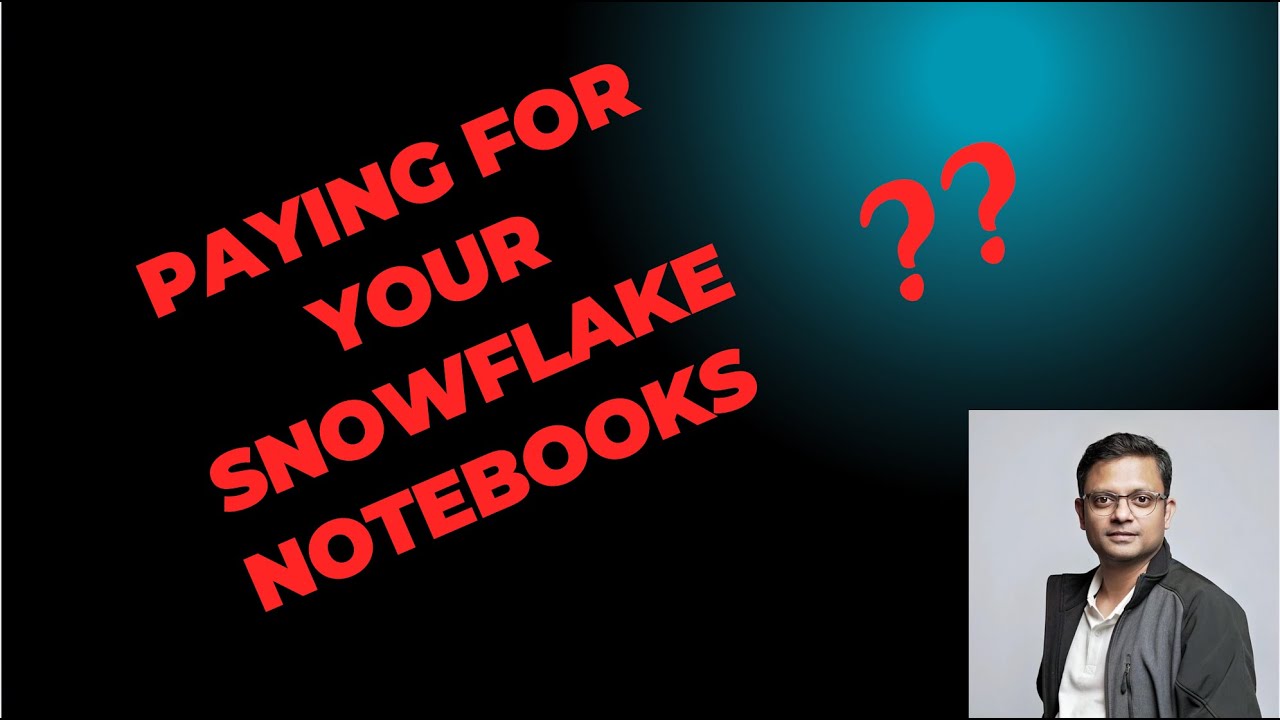 Paying For Your Snowflake Notebooks ?