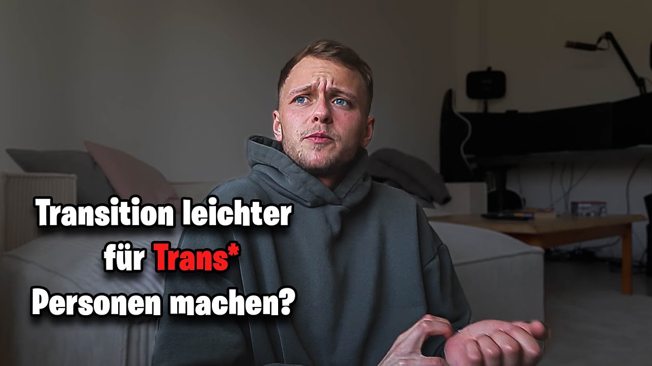 W&auml;re das &uuml;berhaupt GUT? | Trans Themen | Malte's Life