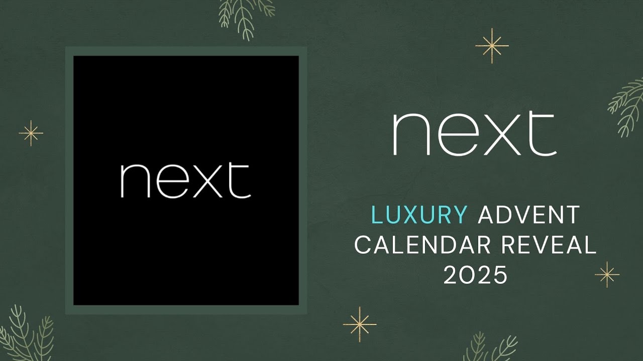 NEXT LUXURY ADVENT CALENDAR REVEAL 2025