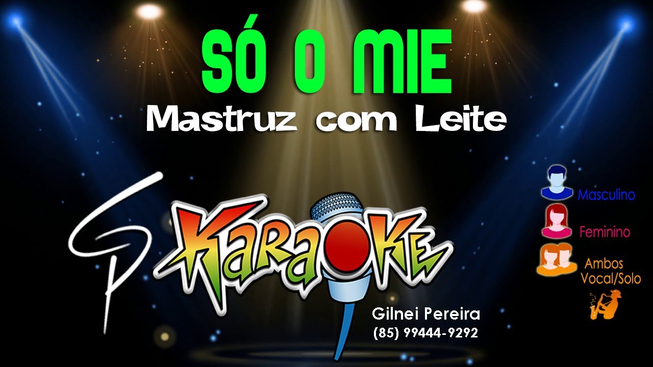 Karaokê Mastruz com Leite - Só o Mie