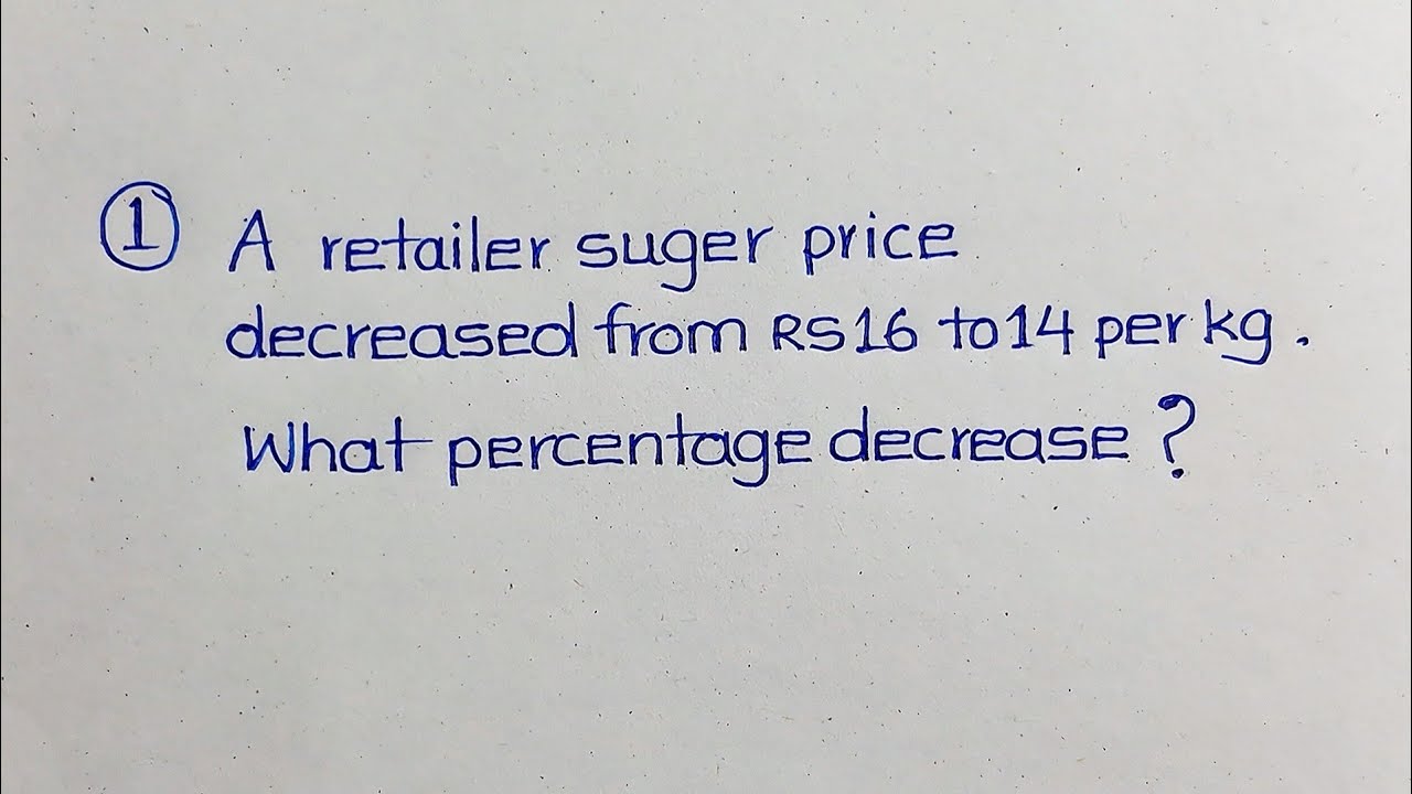 A retailer sugar price decreased from Rs 16 to 14 rupees. what percentage Decrease?