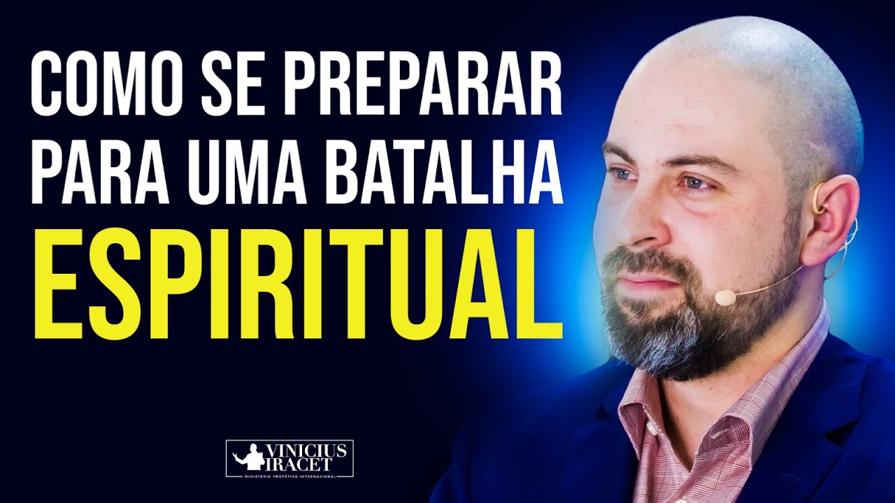 COMO SE PREPARAR PARA UMA BATALHA ESPIRITUAL DE NÍVEL AVANÇADO | Profeta Vinicius Iracet