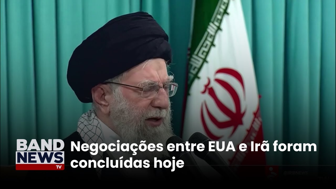 Negociações entre EUA e Irã foram concluídas hoje | BandNewsTV