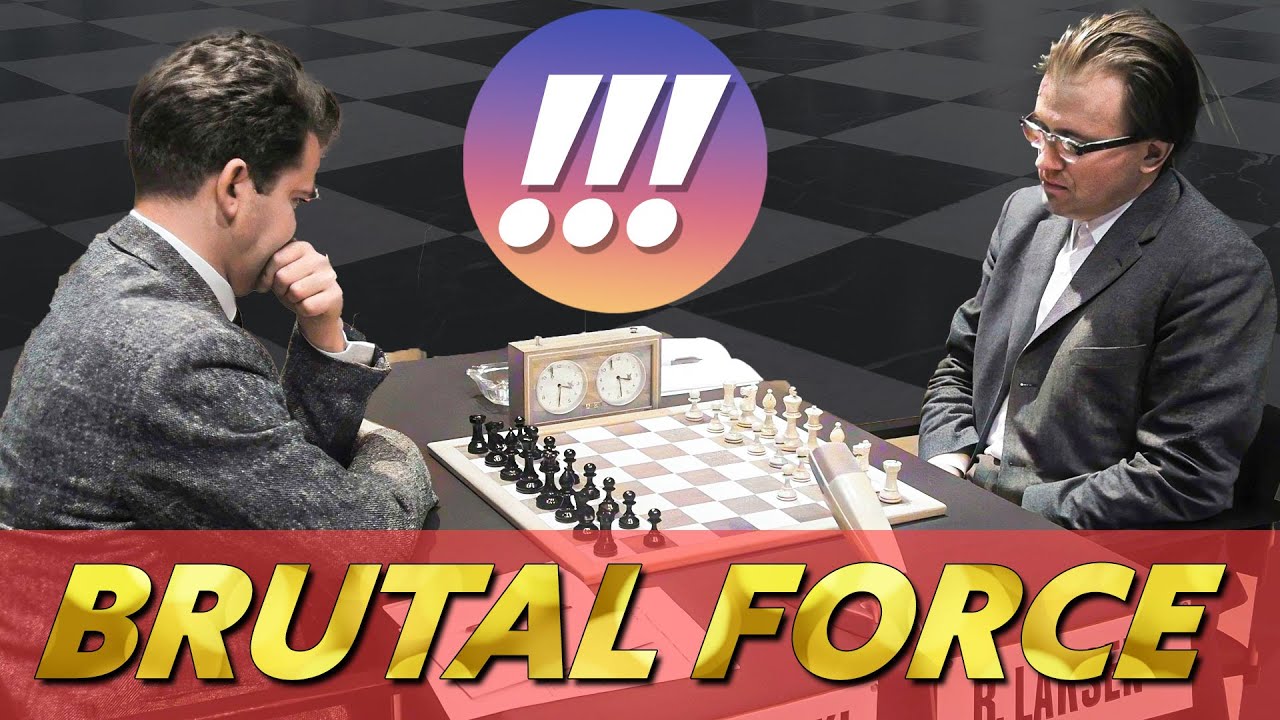 BRUTAL FORCE | Larsen vs Spassky | Belgrade 1970