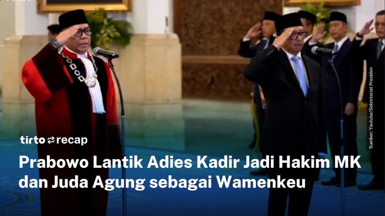 Resmi Dilantik Presiden, Adies Kadir Jabat Hakim MK, Juda Agung Wamenkeu