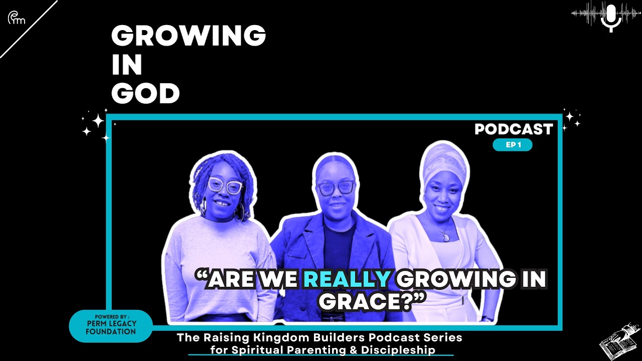 GiG Episode One - Growing in the Grace and Knowledge of God
