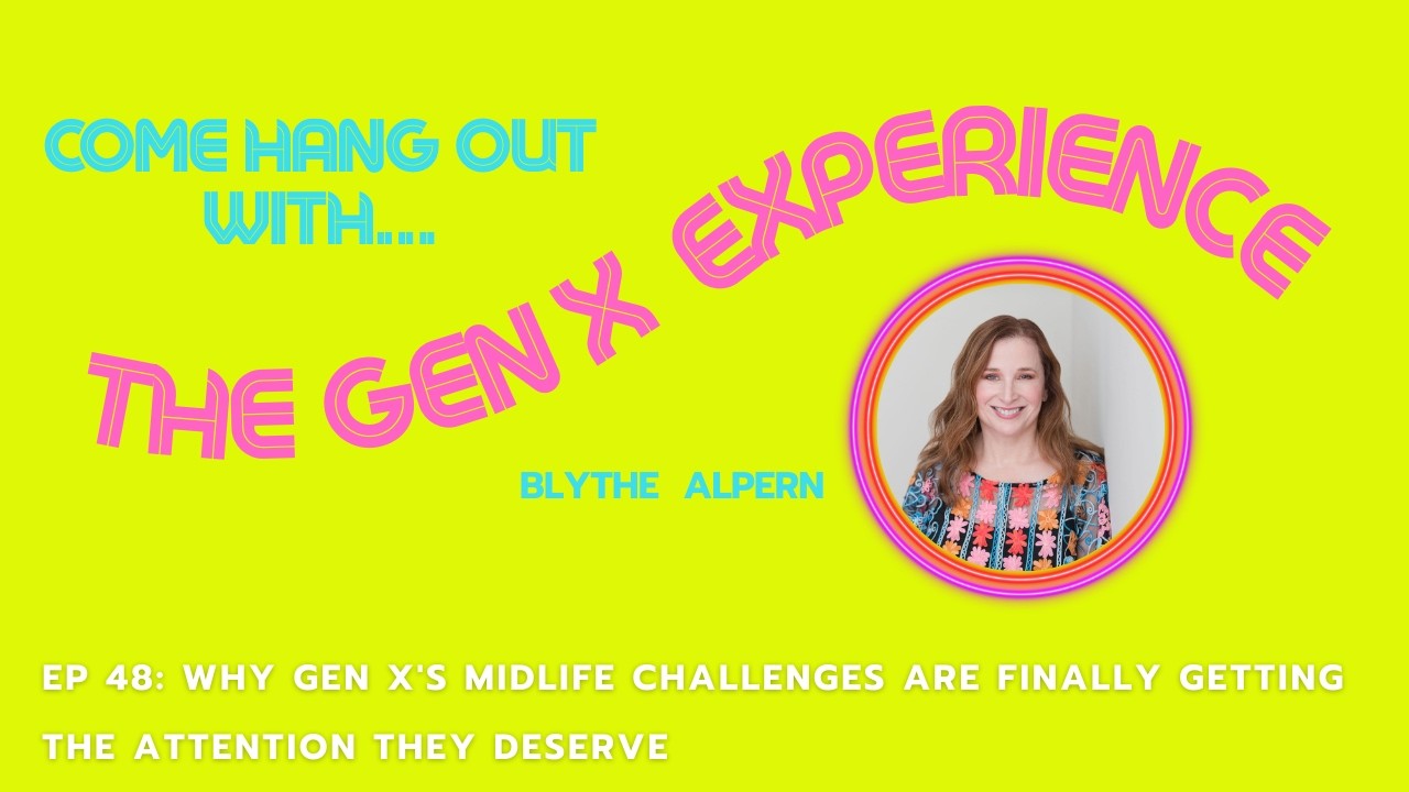 Why Gen X's Midlife Challenges Are Finally Getting the Attention They Deserve