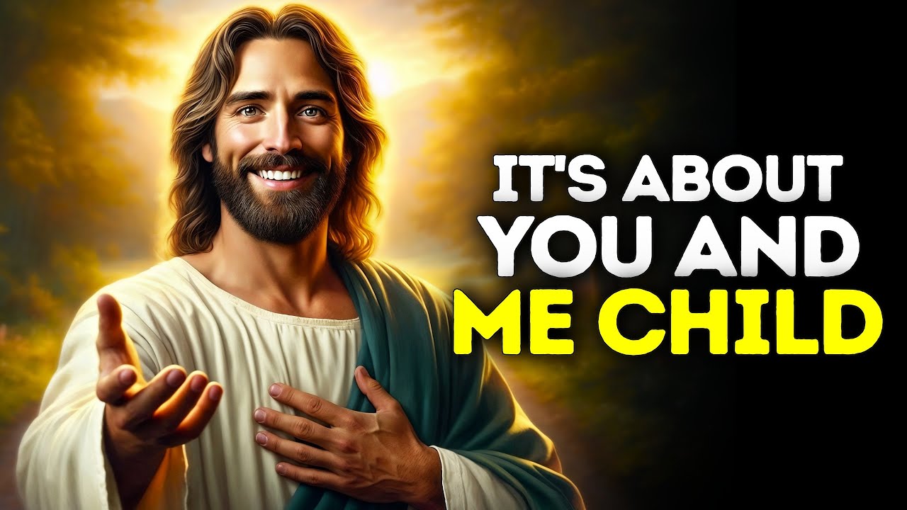 God Says- IT'S ABOUT YOU AND ME... | God | Gods Message Now Today | God's Message Now For You Today
