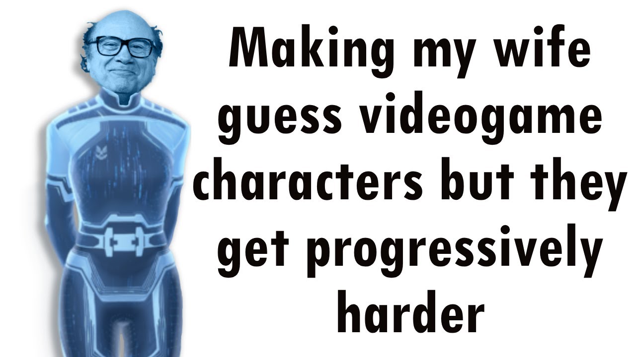 Making my wife guess video game characters but they get progressively harder 7