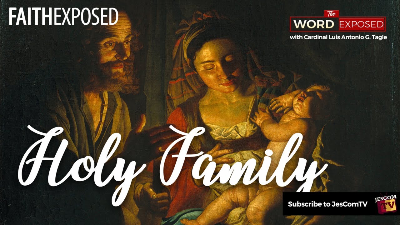 Holy Family - Faith Exposed with Cardinal Tagle